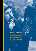 Franz Overbeck über Friedrich Nietzsche
