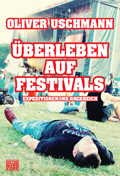 Oliver Uschmann: 'Überleben auf Festivals'