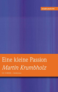 Martin Krumbholz: 'Eine kleine Passion' (2013)
