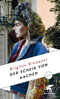 Brigitte Kronauer: Der Scheik von Aachen