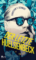 Christian Y. Schmidt: Der letzte Huelsenbeck