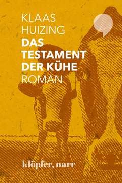 Klaas Huizing: Das Testament der Kühe