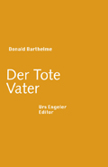 Donald Barthelme: 'Der tote Vater' (2007)