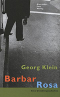 Georg Klein: 'Barbar Rosa'