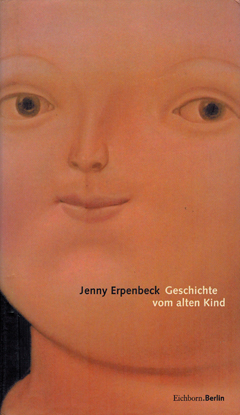 Jenny Erpenbeck: Geschichte vom alten Kind