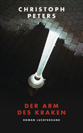 Christoph Peters: Der Arm des Kraken