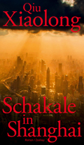Qiu Xiaolong: Schakale in Shanghai