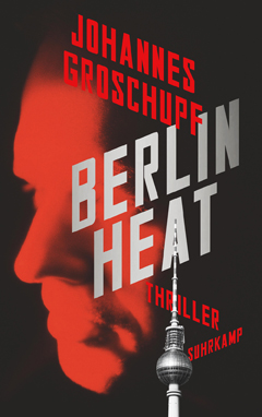 Johannes Groschupf: Berlin Heat