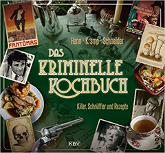 Henn / Kramp / Schneider: Das kriminelle Kochbuch