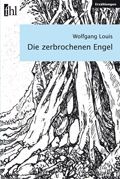 Wolfgang Louis: 'Die zerbrochenen Engel'