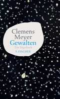 Clemens Meyer: 'Gewalten'