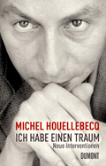 Michel Houellebecq: Ich habe einen Traum