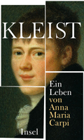 Anna Maria Carpi: Kleist. Ein Leben