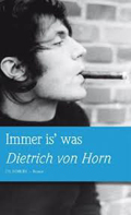 Dietrich von Horn: 'Immer is' was' (2013)