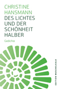 Christine Hansmann: Des Lichtes und der Schönheit halber