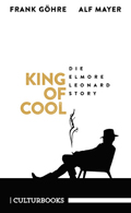 Frank Ghre, Alf Mayer: King of Cool. Die Elmore Leonard Story
